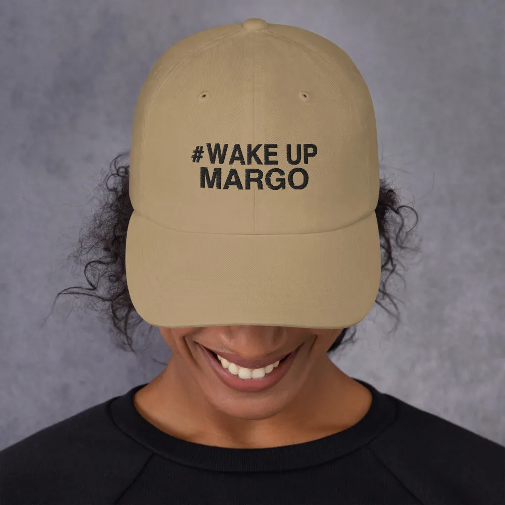 Margo's Collection - #WAKEUPMARGO - Dad hat - Different hat colors available